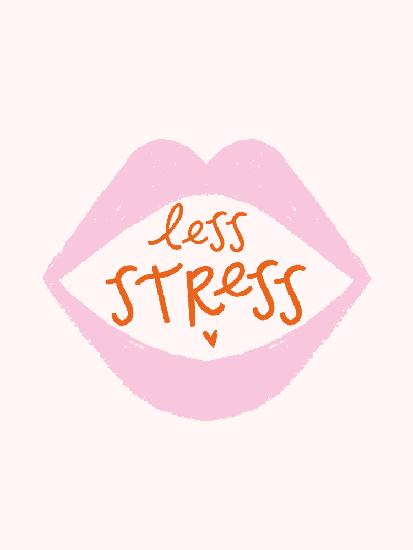 Less Stress