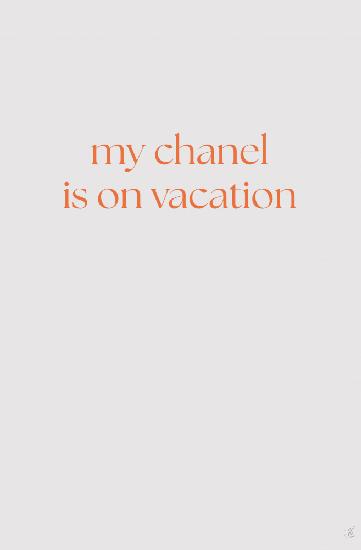 My Chanel Is On Vacation