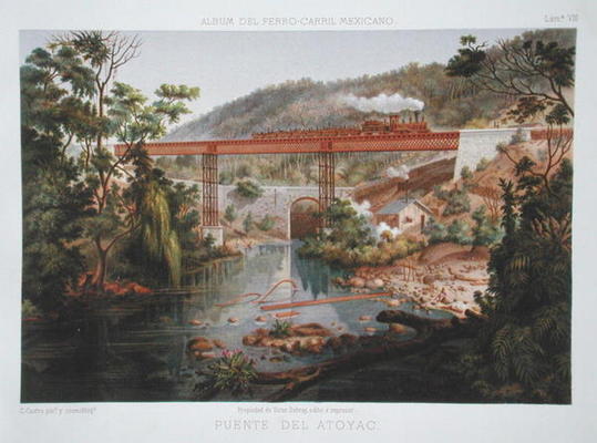 Railway Bridge at Atoyac, from 'Album of the Mexican Railway' by Antonio Garcia Cubas, published 187 a Casimior Castro