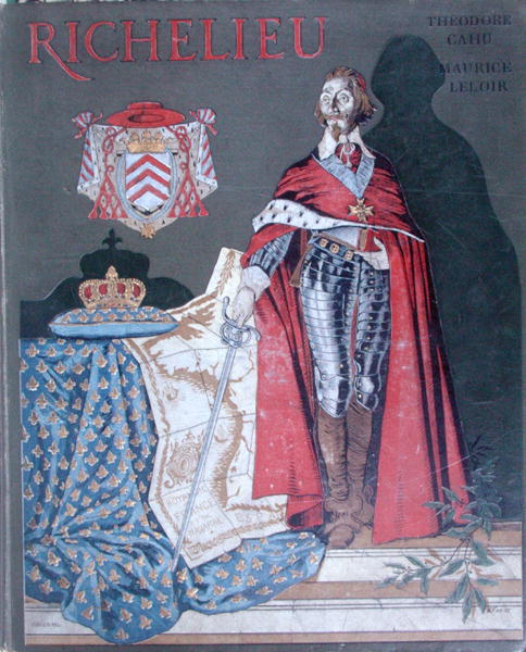 Cover illustration for''The Life of Armand-Jean du Plessis, Cardinal Richelieu'' (1585-1642) by Theo a Maurice Leloir