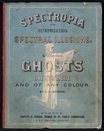 Spectropia; Or, Surprising Spectral Illusions a 