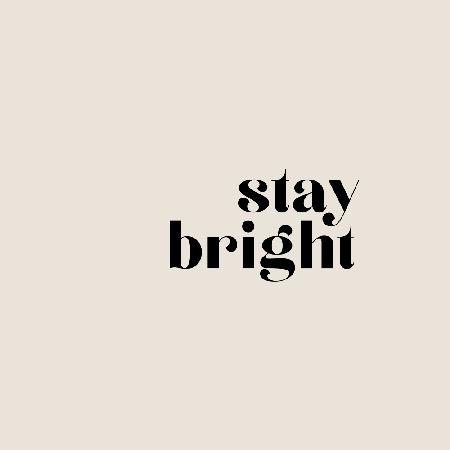 Stay bright