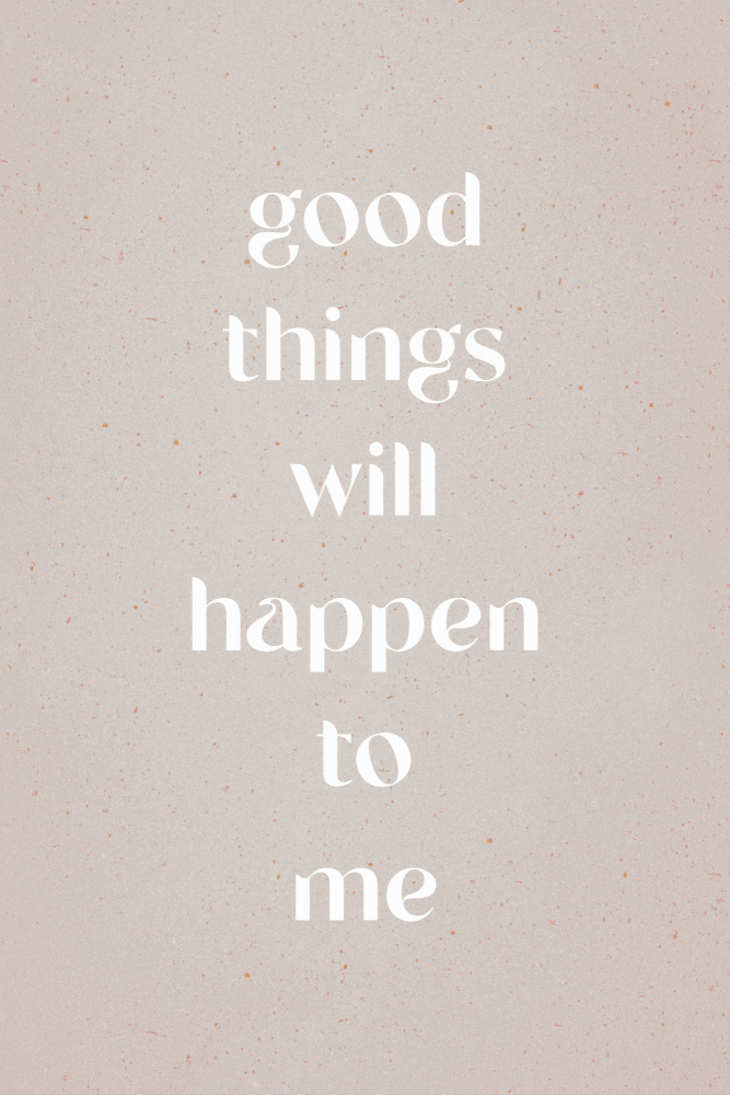 Good things will happen to me a uplusmestudio